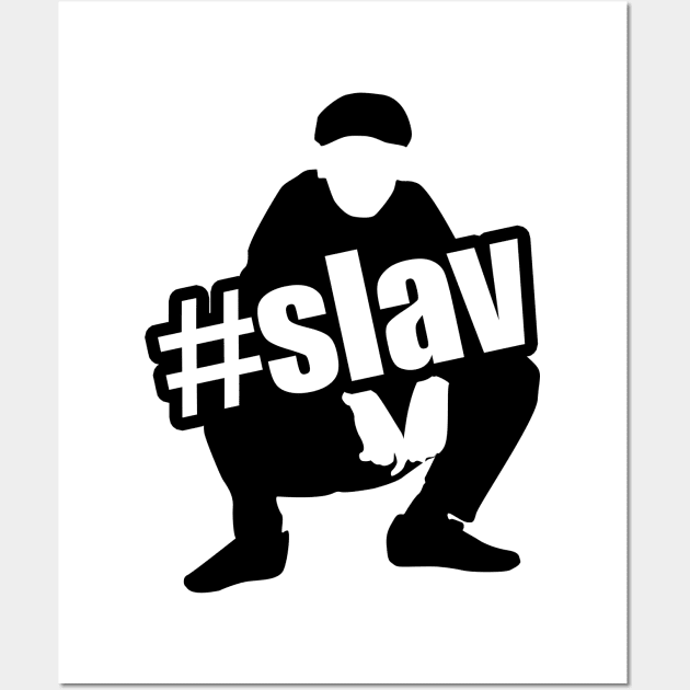 slav squat  #slav Wall Art by Slavstuff